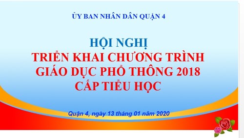 Hội nghị triển khai Chương trình giáo dục phổ thông 2018 trên địa bàn Quận 4
